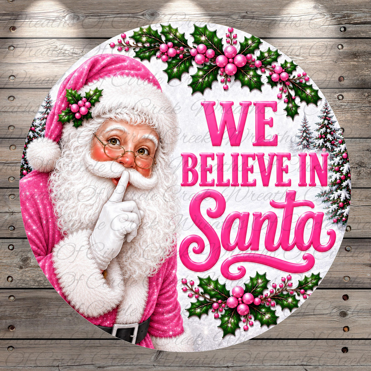 Santa Claus with a pink and white outfit, surrounded by holly leaves, berries, and the text "We believe in Santa"