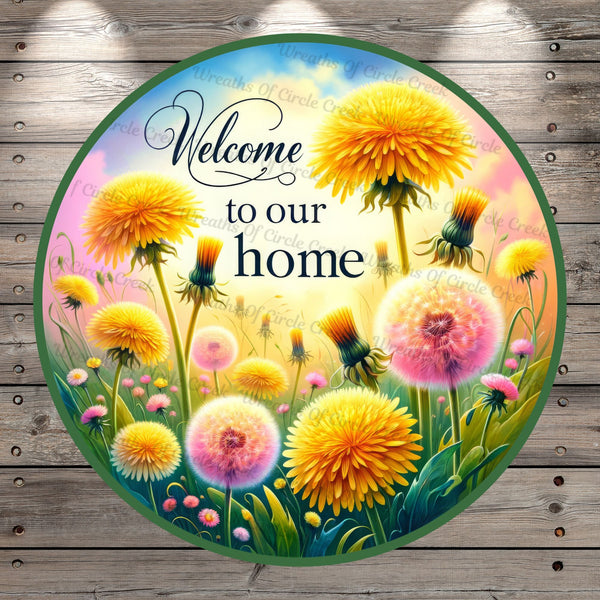 Dandelions Flowers, Welcome To Our Home, Light Weight, Metal Wreath Sign, No Holes in Sign