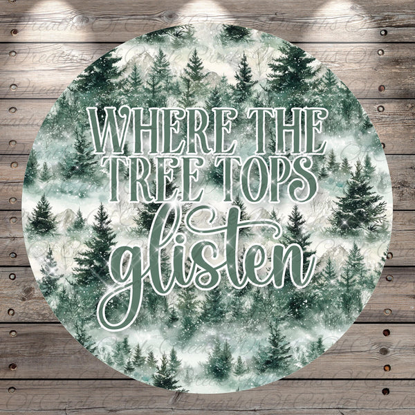 a circular design with a forest scene and the text "WHERE THE TREE TOPS LISTEN" written on it.