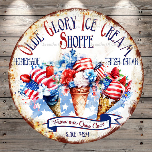 Vintage, Patriotic, Ice Cream, Olde Glory Ice Cream, Light Weight, Metal Wreath Sign, No Holes In Sign