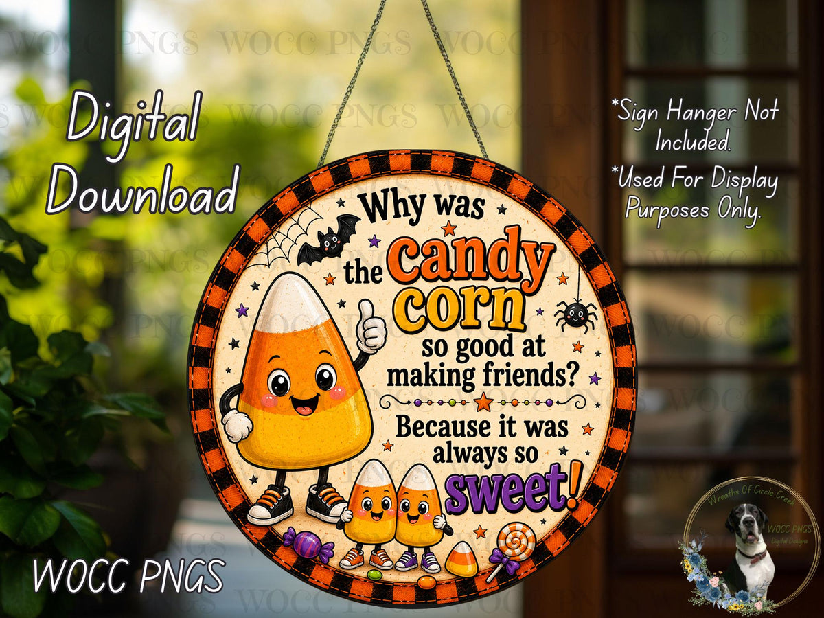 The image is a digital download of a Halloween-themed sign that features a candy corn character and a humorous message about the sweet nature of candy corn.