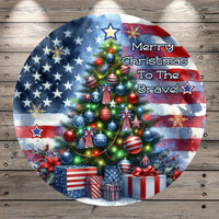 Patriotic Christmas Tree, Merry Christmas to The Brave, Round, Light Weight, Metal Wreath Sign, No Holes, UV Coated