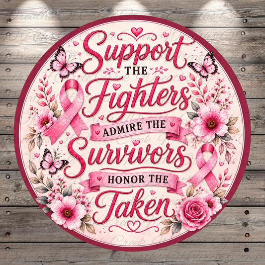 The image is a round sign with pink flowers and butterflies, featuring a message that reads "Support the fighters, admire the survivors, honor the taken".