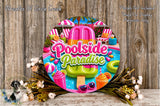 The image is a vibrant and colorful sign for "Poolside Paradise", featuring a variety of summer-themed elements such as a swimming pool, beach chairs, umbrellas, and a popsicle. The sign is surrounded by flowers and placed on a wooden surface, creating a cheerful and inviting atmosphere.