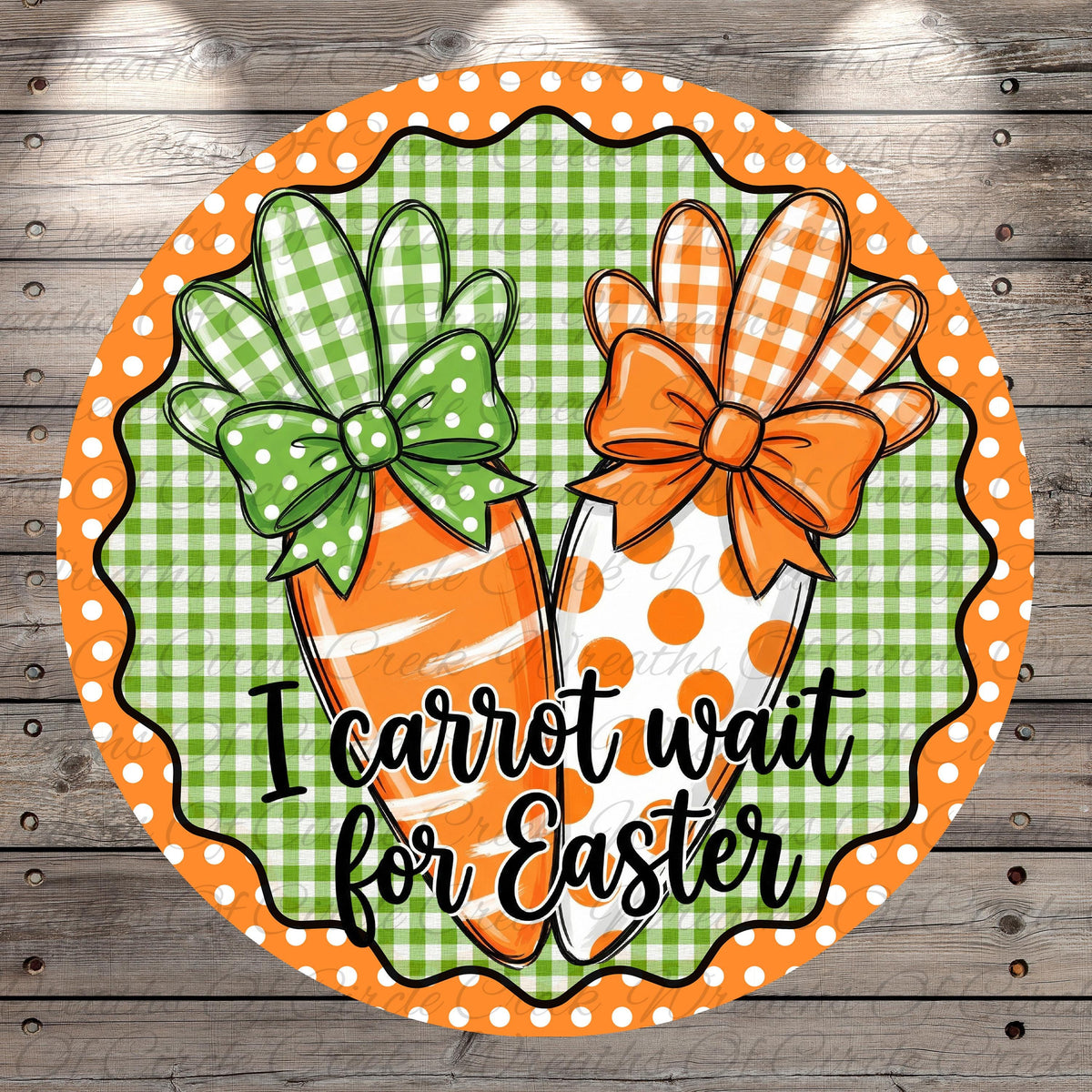 a round, decorative sign with a carrot and a bow, surrounded by a polka dot border. The sign has a humorous Easter-themed message that reads "I carrot wait for Easter".