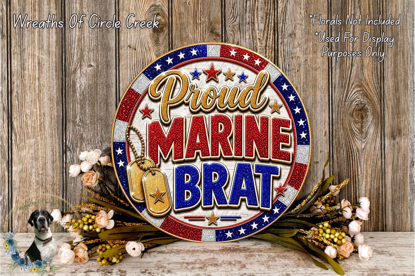 a patriotic sign with the text "Proud Marine Brat" surrounded by flowers and a wooden background.