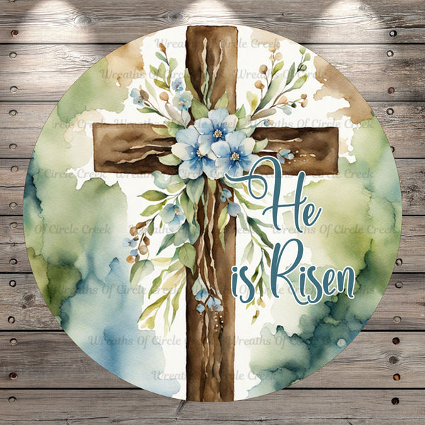 Rustic Cross, He Is Risen, Blue Florals, Watercolor, Spiritual, Round, Wreath Sign, Light Weight, Metal With No Holes