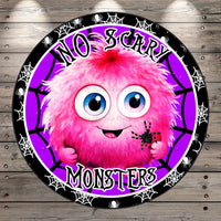 Cute Halloween, Pink Monster, No Scary Monsters, Round, Light Weight, Metal Wreath Sign, No Holes In Sign