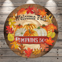 Pumpkins, Welcome Fall, Rustic Fall, Round, Light Weight, Metal Wreath Sign, No Holes In Sign