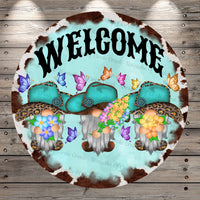 Welcome Gnomes, Flowers, Butterflies, Western, Cow Print, Blue, Brown, Round, Light Weight, Metal Wreath, Sign, No Holes In Sign