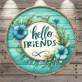 Hello Friends, Blue, Faux Wood, Florals, Lightweight, Wreath Sign, No Holes In Sign