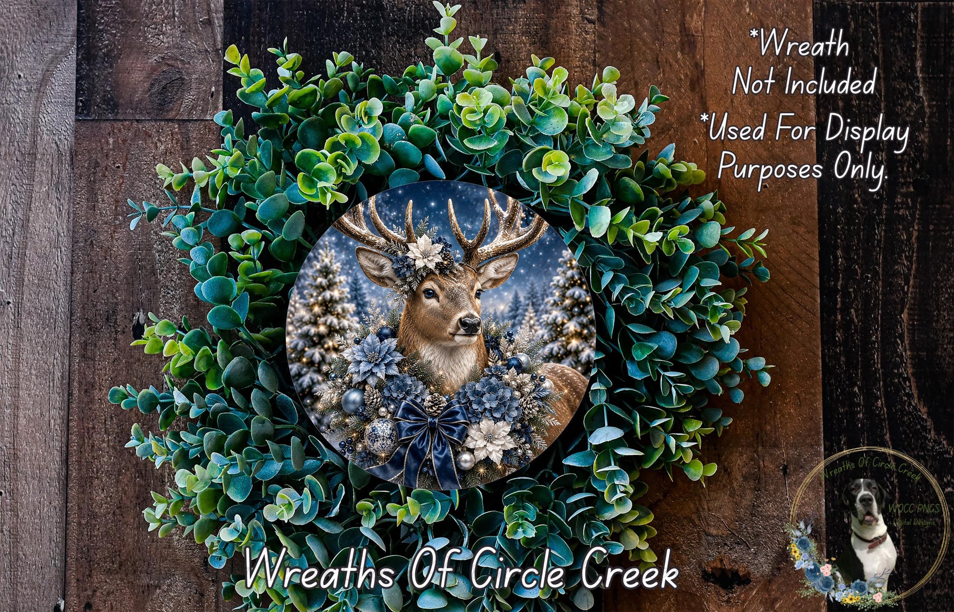 A wreath featuring a deer head surrounded by green foliage, with a text overlay that reads "Wreath Not Included * Used For Display Purposes Only" and "Wreaths Of Circle Creek".
