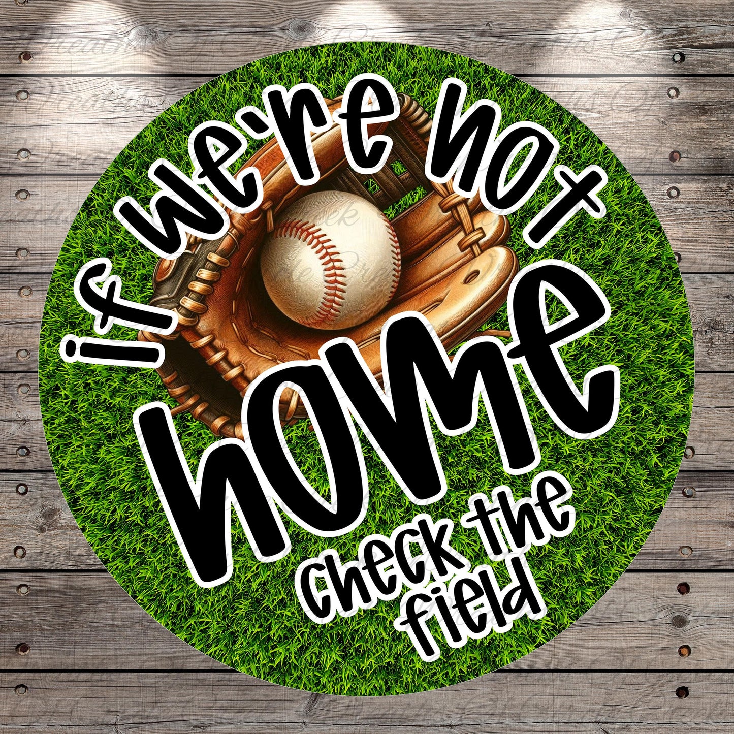 A baseball glove and ball are displayed on a grassy surface, with the text "If we're not at home, check the field" written around them.