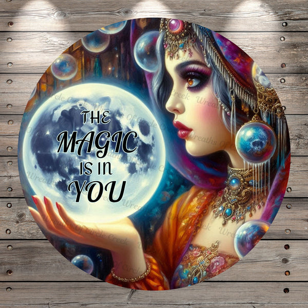 Fortune Teller, The Magic Is In You, Mystic, Round, Light Weight, Metal Wreath Sign, No Holes In Sign