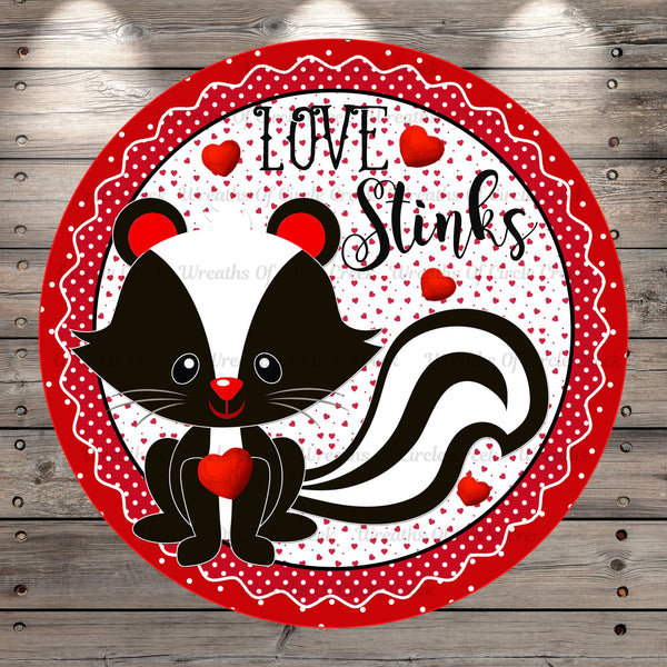 Love Stinks, Cute Valentine Skunk, Hearts, Round, Light Weight, Metal Wreath Sign, No Holes, UV Coated