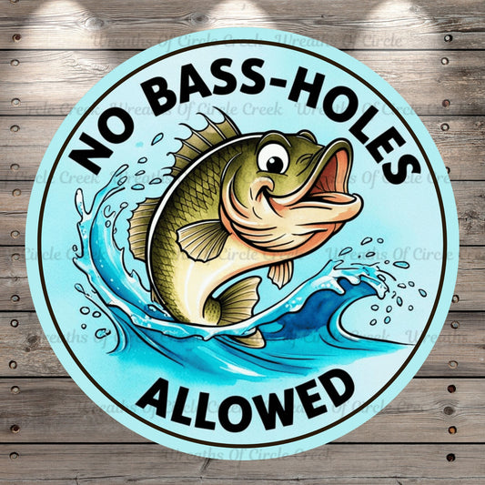a sign that says no bass holes allowed