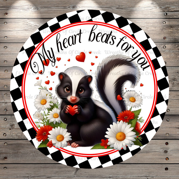 Valentine Skunk, My Heart Beats for You, Round Light Weight, Metal Wreath Sign, No Holes