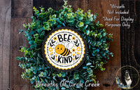 Bee Kind Sign | Lightweight Round Metal Wreath Sign | No Holes in Sign | Farmhouse Spring Decor
