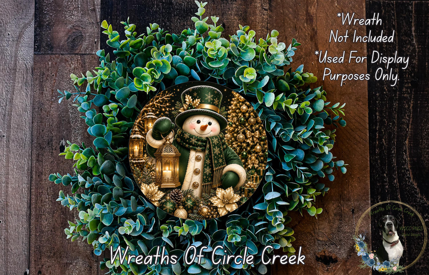 A wreath featuring a snowman and greenery, with a text overlay that reads "Wreath Not Included * Used For Display Purposes Only" and "Wreaths of Circle Creek".