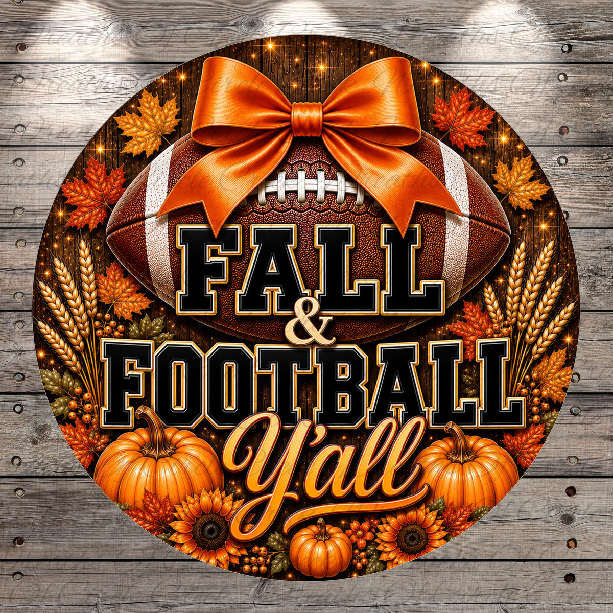 A circular sign with a football, autumn leaves, pumpkins, and sunflowers, along with the text "FALL & FOOTBALL YALL" written in a decorative font.