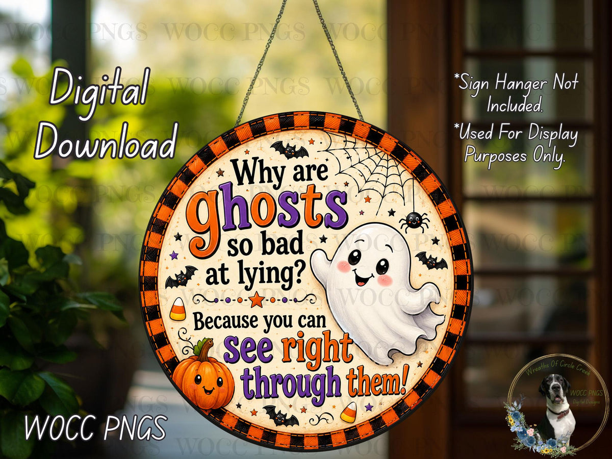 The image is a digital download of a Halloween-themed sign with a ghost and a pumpkin. The sign features a humorous message about ghosts being bad at lying and encourages the viewer to see right through them.