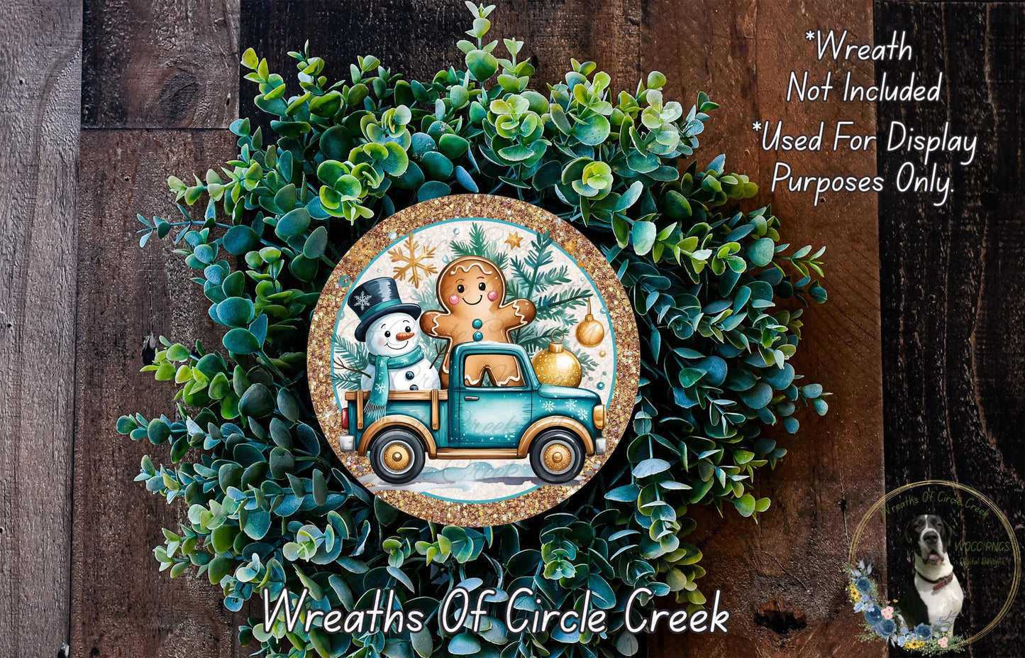 A wreath made of green foliage, featuring a gingerbread man and a snowman on a truck, with a text overlay that reads "Wreath Not Included * Used For Display Purposes Only" and "Wreaths of Circle Creek".