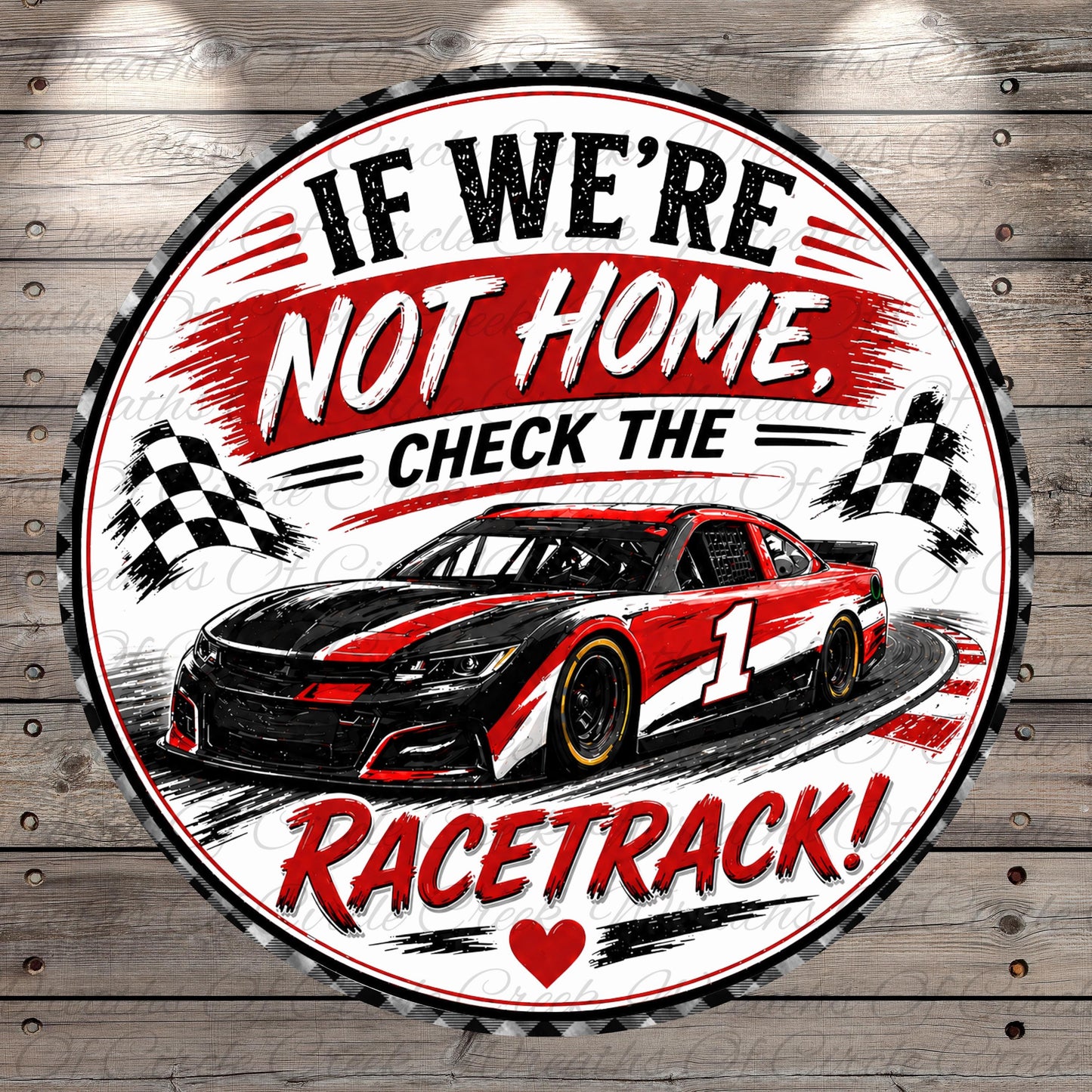 a red and black race car on a track, with the text "IF WE'RE NOT HOME, CHECK THE RACETRACK!" displayed prominently.