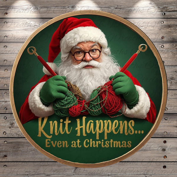 Santa Claus holding knitting needles and yarn, with the text "Knit Happens... Even at Christmas"
