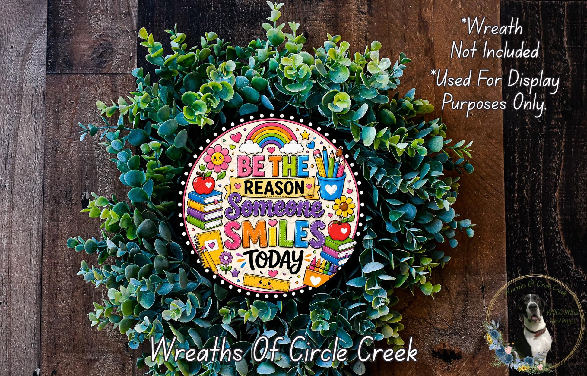 a wreath made of green leaves and flowers, with a colorful message that reads "Be the reason someone smiles today".