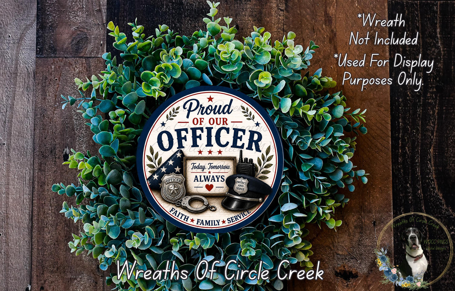 A wreath made of green leaves and a circular sign with text, including the words "Proud of our OFFICER", "Today, every day, always", and "Faith, family, service".