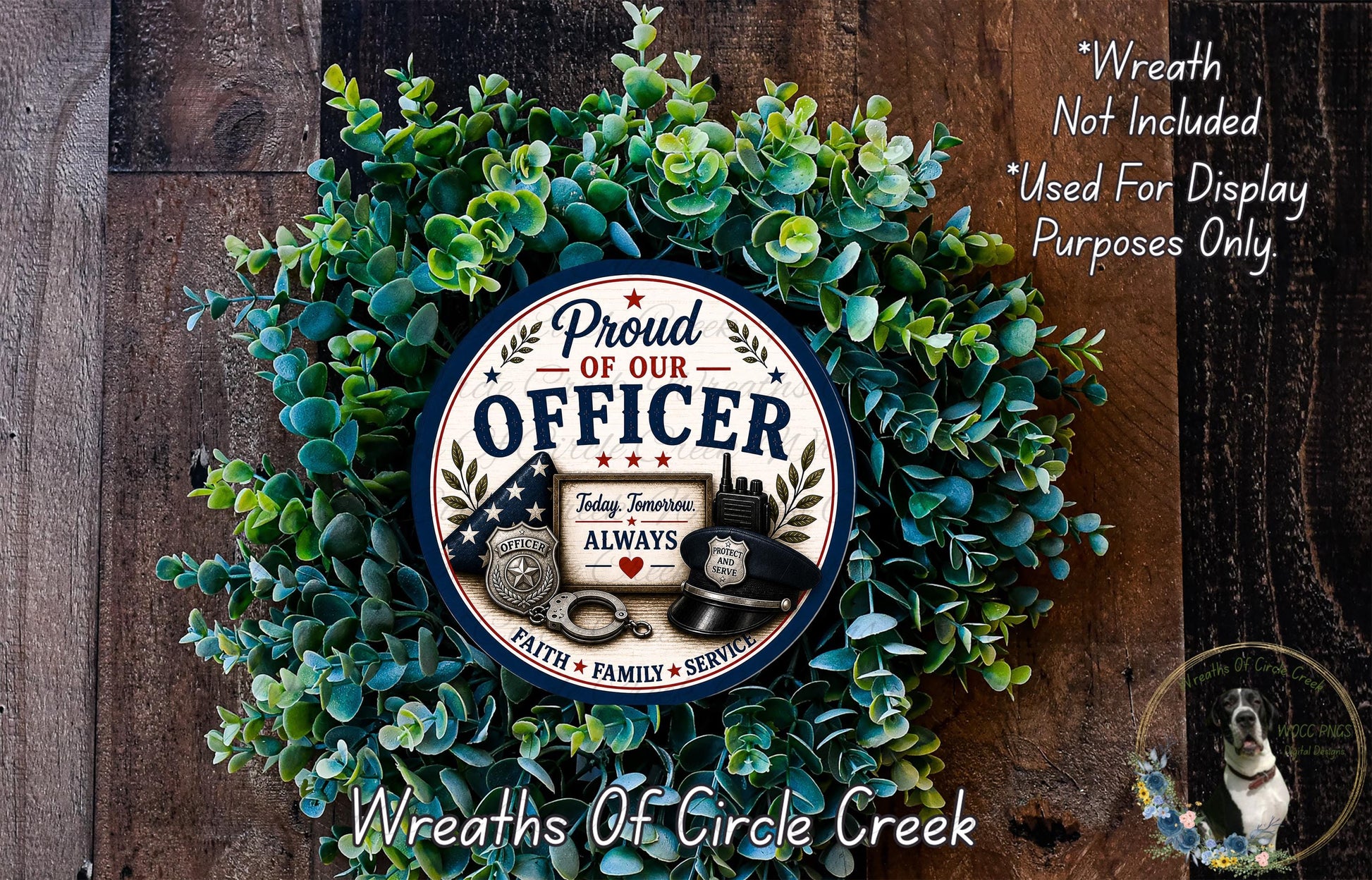 A wreath made of green leaves and a circular sign with text, including the words "Proud of our OFFICER", "Today, every day, always", and "Faith, family, service".