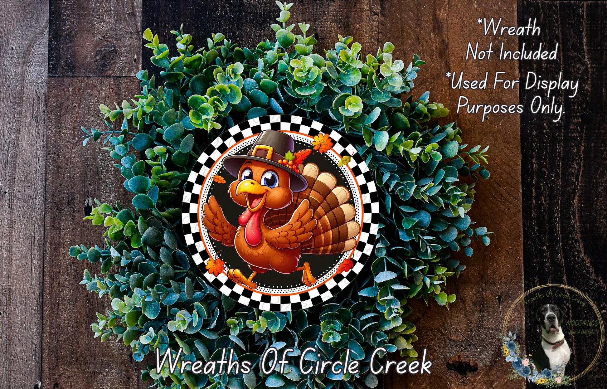 A wreath made of green foliage and featuring a cartoon turkey wearing a hat, with a text overlay that reads "Wreath Not Included * Used For Display Purposes Only" and "Wreaths Of Circle Creek".