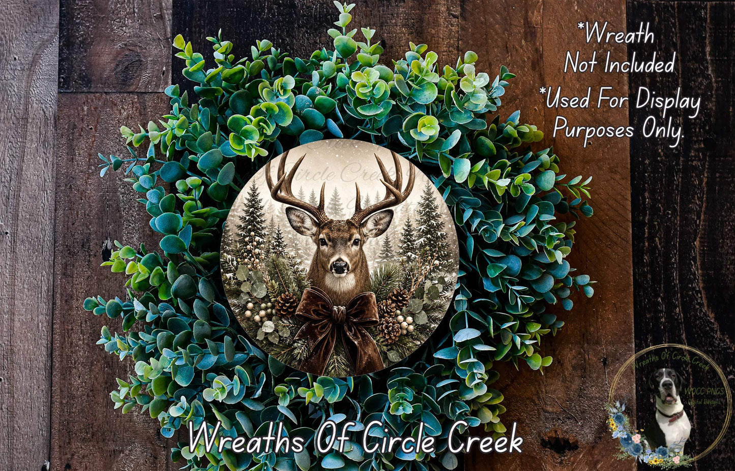 A wreath featuring a deer head surrounded by greenery, with a text overlay that reads "Wreath Not Included * Used For Display Purposes Only" and "Wreaths of Circle Creek".