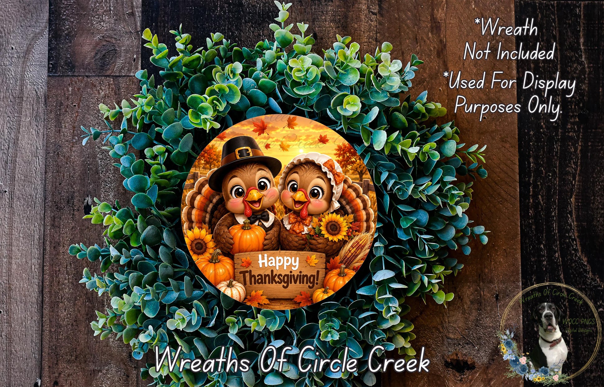 A wreath made of green foliage and featuring two cartoon turkey birds, one wearing a black top hat and the other a white bonnet, along with a sign that says "Happy Thanksgiving!". The wreath is displayed on a wooden background, and there is a text overlay that reads "Wreath Not Included * Used For Display Purposes Only".
