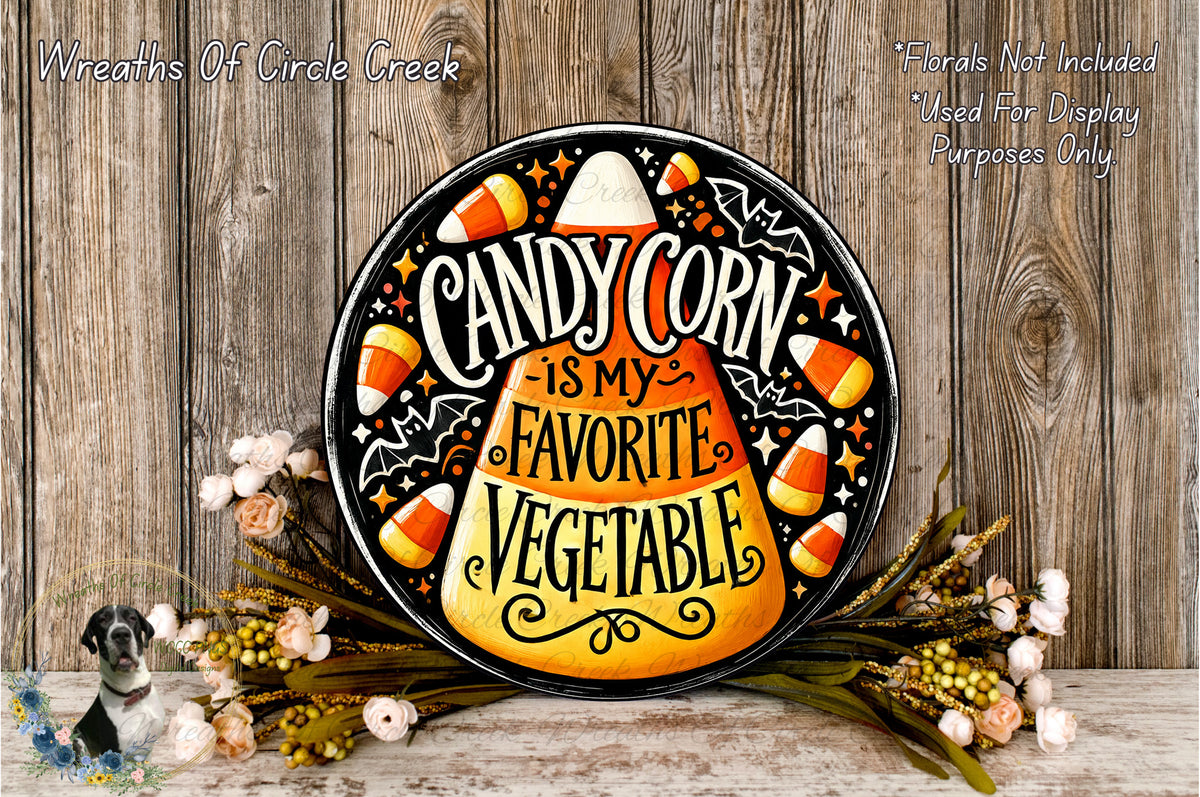 Candy Corn Is My Favorite Vegetable Round Aluminum Metal Wreath Sign (Lightweight, No Holes)