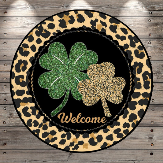 Welcome Shamrocks, Leopard, St. Patrick’s, Round Light Weight, Metal Wreath Sign, No Holes Light Weight, Metal Wreath Sign, No Hole UV Coated