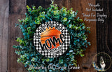 a wreath made of green leaves and an orange basketball, with the text "If we're not at home, check the court" written on it.