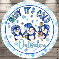 Happy Penguins, Baby Its Cold Outside, Snowflakes, Winter, Round, Light Weight, Metal Wreath Sign, No Holes