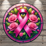 Breast Cancer Awareness Wreath Sign, Faux Stain Glass Look, Roses, Support, Round Lightweight Metal, No Holes In Sign, Wreath Decor