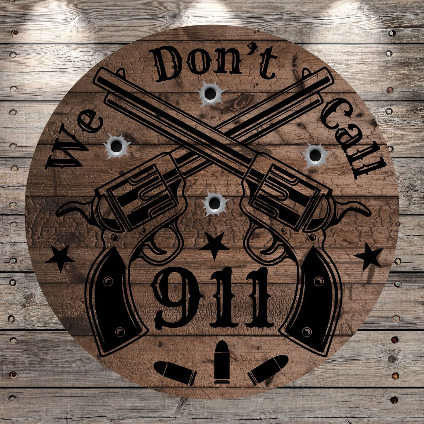 Revolvers, We Don't, Call 911, Faux Wood, Rustic, Round, Lightweight, Metal Wreath Sign, No Holes In Sign
