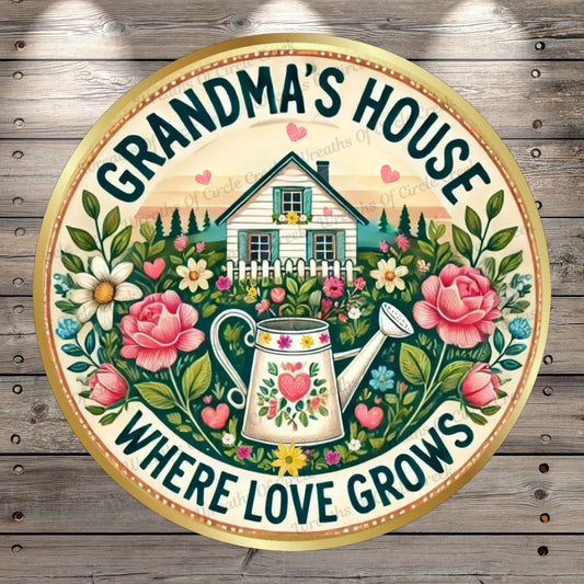 Grandma's House Lightweight Round Metal Wreath Sign | Floral Garden| Where Love Grows, No Holes In Sign