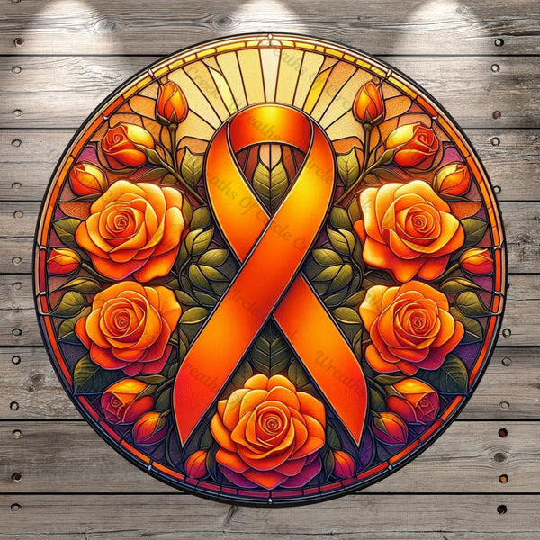 Orange Ribbon Wreath Sign, Leukemia Awareness, Faux Stain Glass Print, Roses, Round Lightweight Metal, No Holes In Sign, Home, Wreath Decor