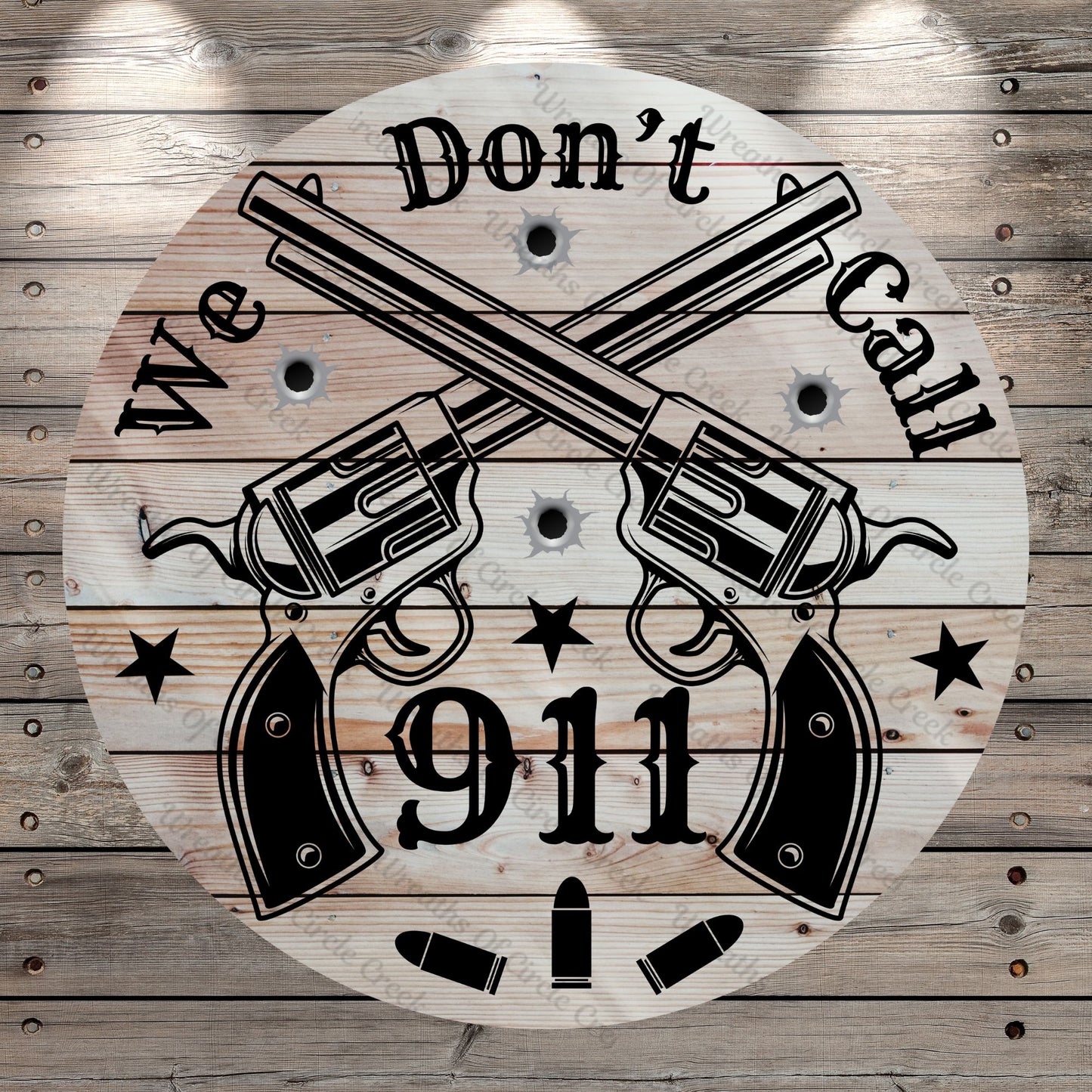 Revolvers, We Don't, Call 911, Faux Wood, Rustic, Round, Lightweight, Metal Wreath Sign, No Holes In Sign