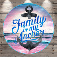 a sign that says, family is my anchor