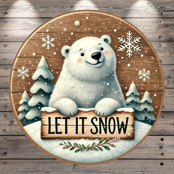 A cheerful white polar bear holding a wooden sign that says "LET IT SNOW" against a snowy winter landscape with pine trees and falling snowflakes.