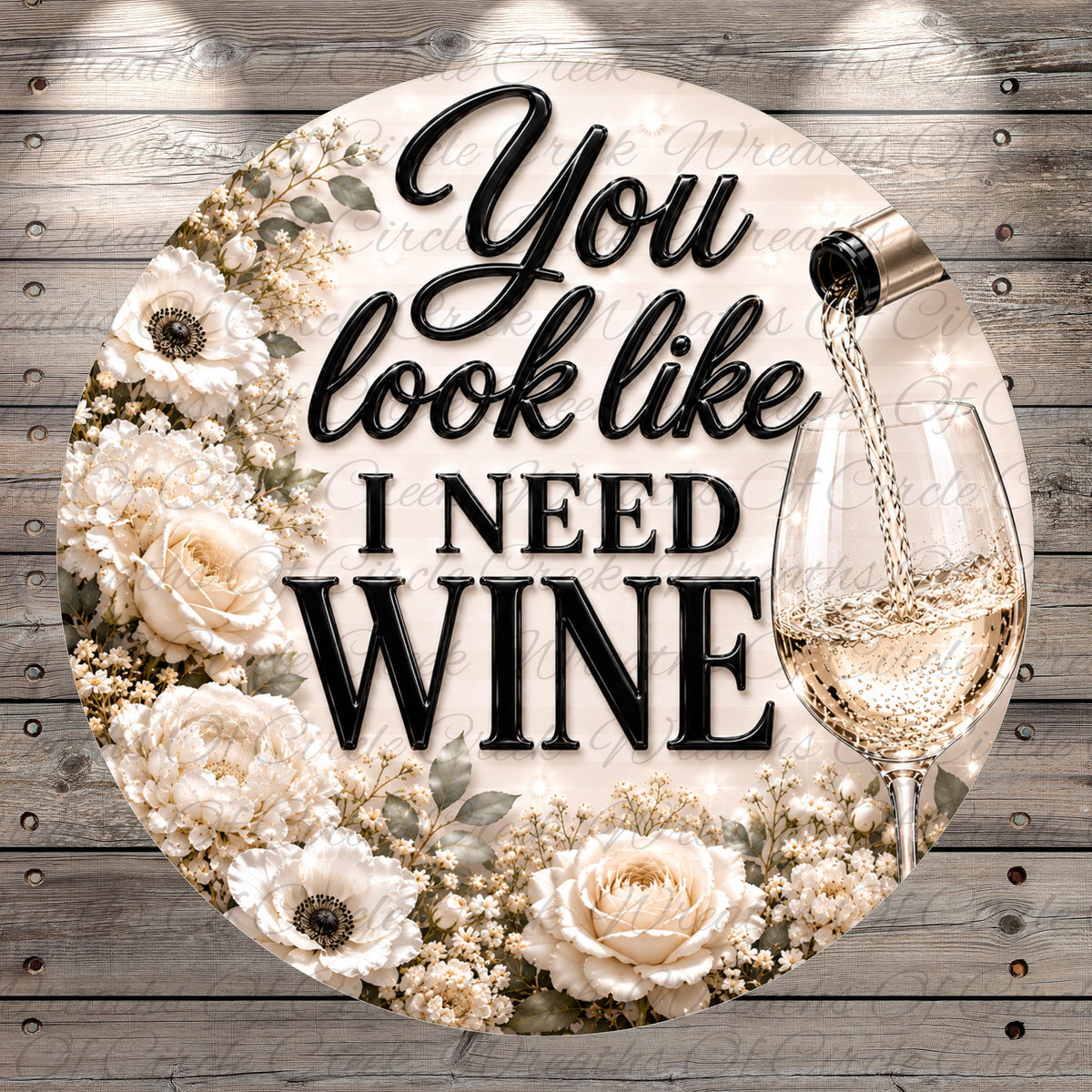 a decorative floral design with a wine glass and the text "You look like I need wine" prominently displayed.