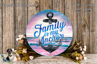 a picture of a sign that says, family is my anchor