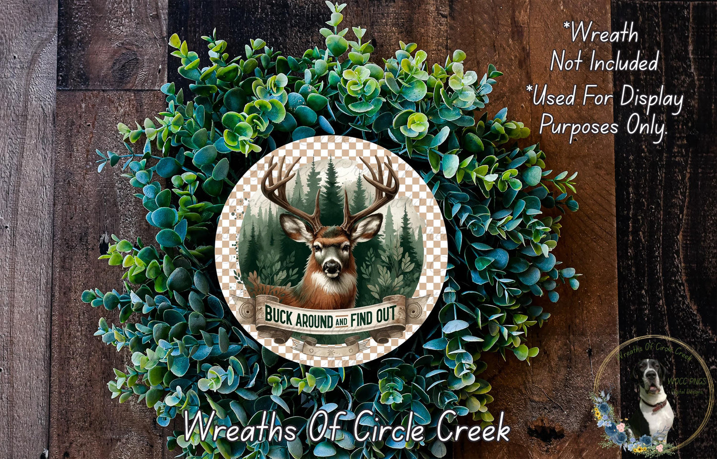A wreath made of green foliage and a deer head, with the text "Buck Around and Find Out" and "Wreaths of Circle Creek" displayed on it.