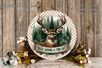 a deer with antlers, surrounded by a wreath of flowers and a banner that reads "Buck around and find out".