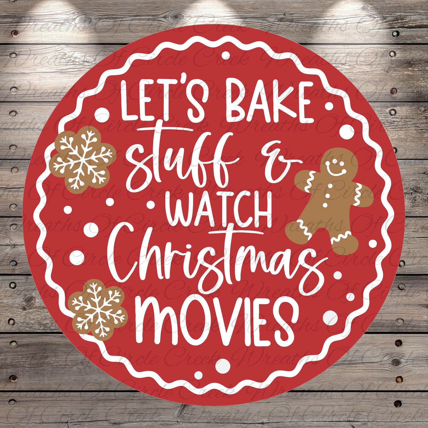 The image is a red circular sign with white text that reads "Let's Bake Stuff & Watch Christmas Movies".